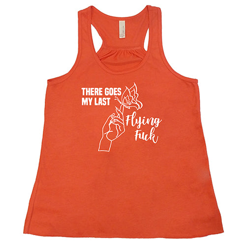 There Goes My Last Flying Fuck Shirt