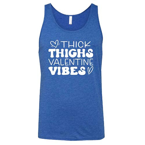 Thick Thighs Valentines Vibes Shirt Unisex