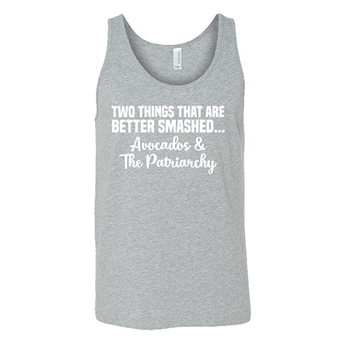 Two Things That Are Better Smashed... Avocados & The Patriarchy Shirt Unisex