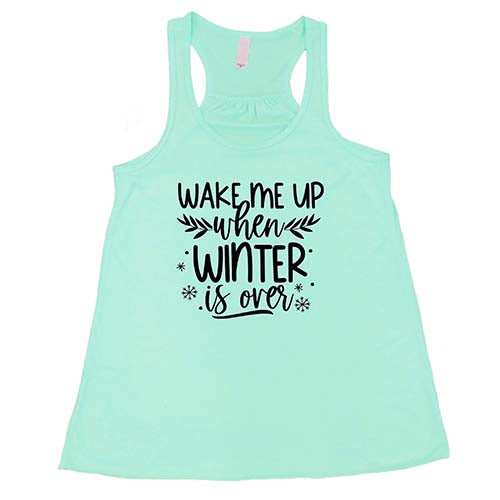 Wake Me Up When Winter Is Over Shirt
