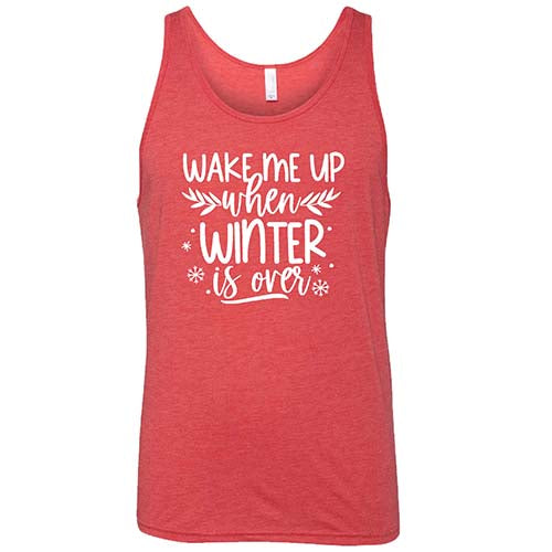 Wake Me Up When Winter Is Over Shirt Unisex