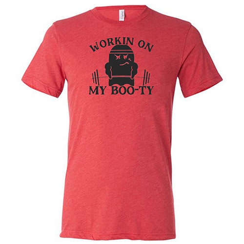 Working On My Boo-ty Shirt Unisex