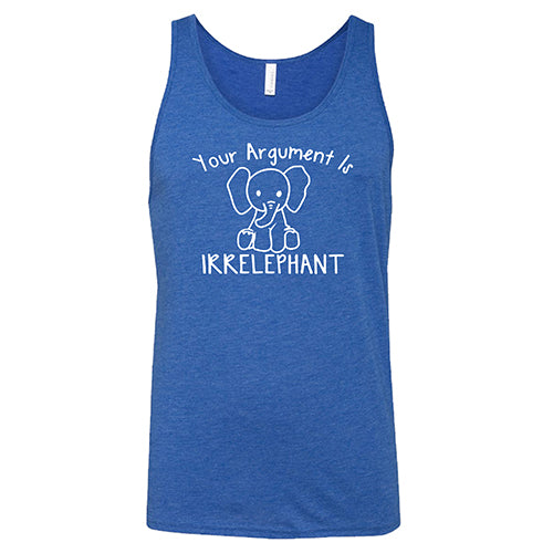 Your Argument Is Irrelephant Shirt Unisex