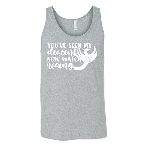 You've Seen My Descent Now Watch My Rising Shirt Unisex