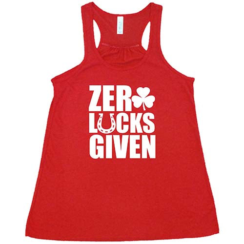 red racerback tank top with the quote "zero lucks given" in white