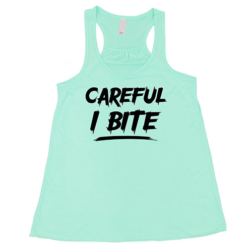 Careful I Bite Shirt