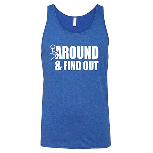 Fuck Around & Find Out Shirt Unisex