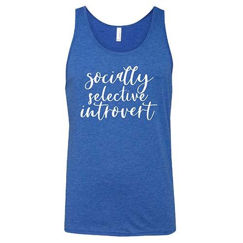 Socially Selective Introvert Shirt Unisex