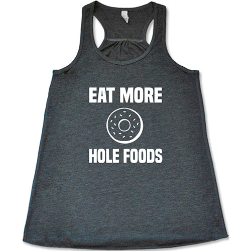 Eat More Hole Foods Shirt
