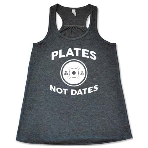 Plates Not Dates Shirt