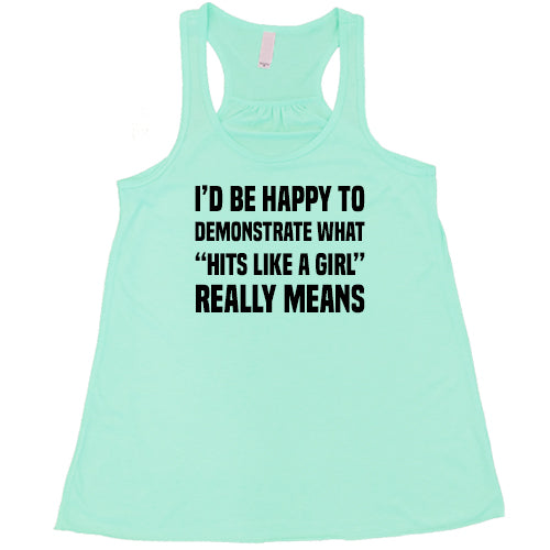 I'd Be Happy To Demonstrate What Hits Like A Girl Really Means Shirt