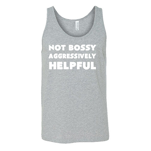 Not Bossy Aggressively Helpful Shirt Unisex