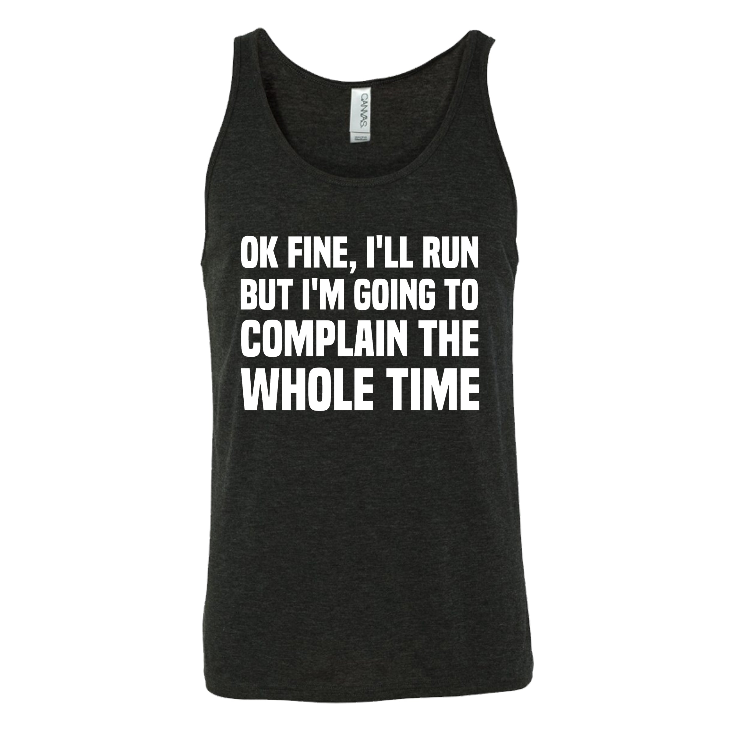 Ok Fine I'll Run But I'm Going To Complain The Whole Time Shirt Unisex