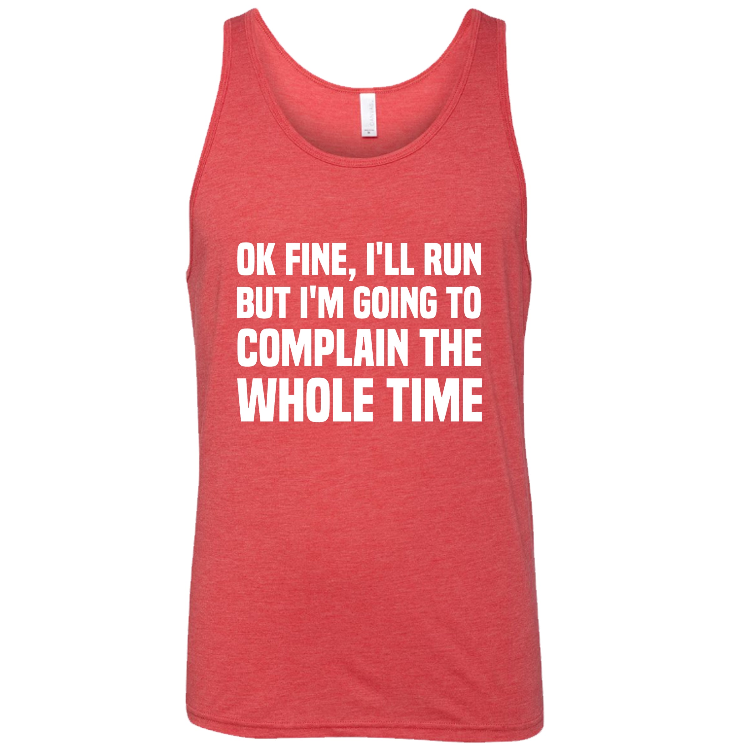 Ok Fine I'll Run But I'm Going To Complain The Whole Time Shirt Unisex