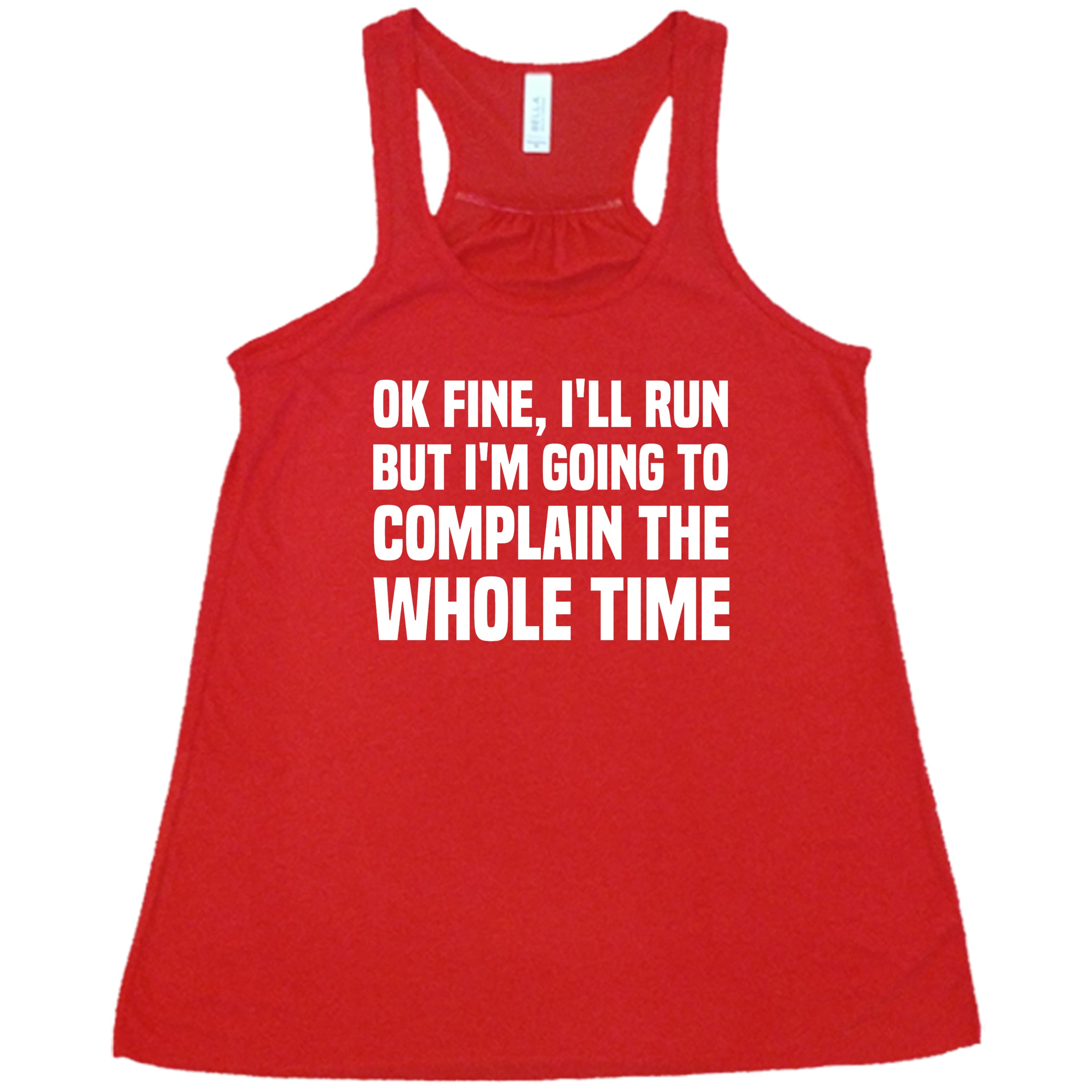 Ok Fine I'll Run But I'm Going To Complain The Whole Time Shirt