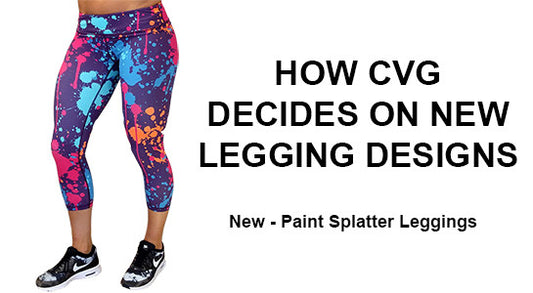 How CVG Decides On Legging Designs - New Paint Splatter Leggings