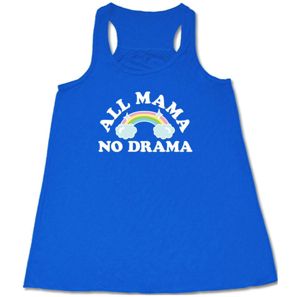 Blue colored flowy tank with a rainbow graphic on it that says "All Mama No Drama" 