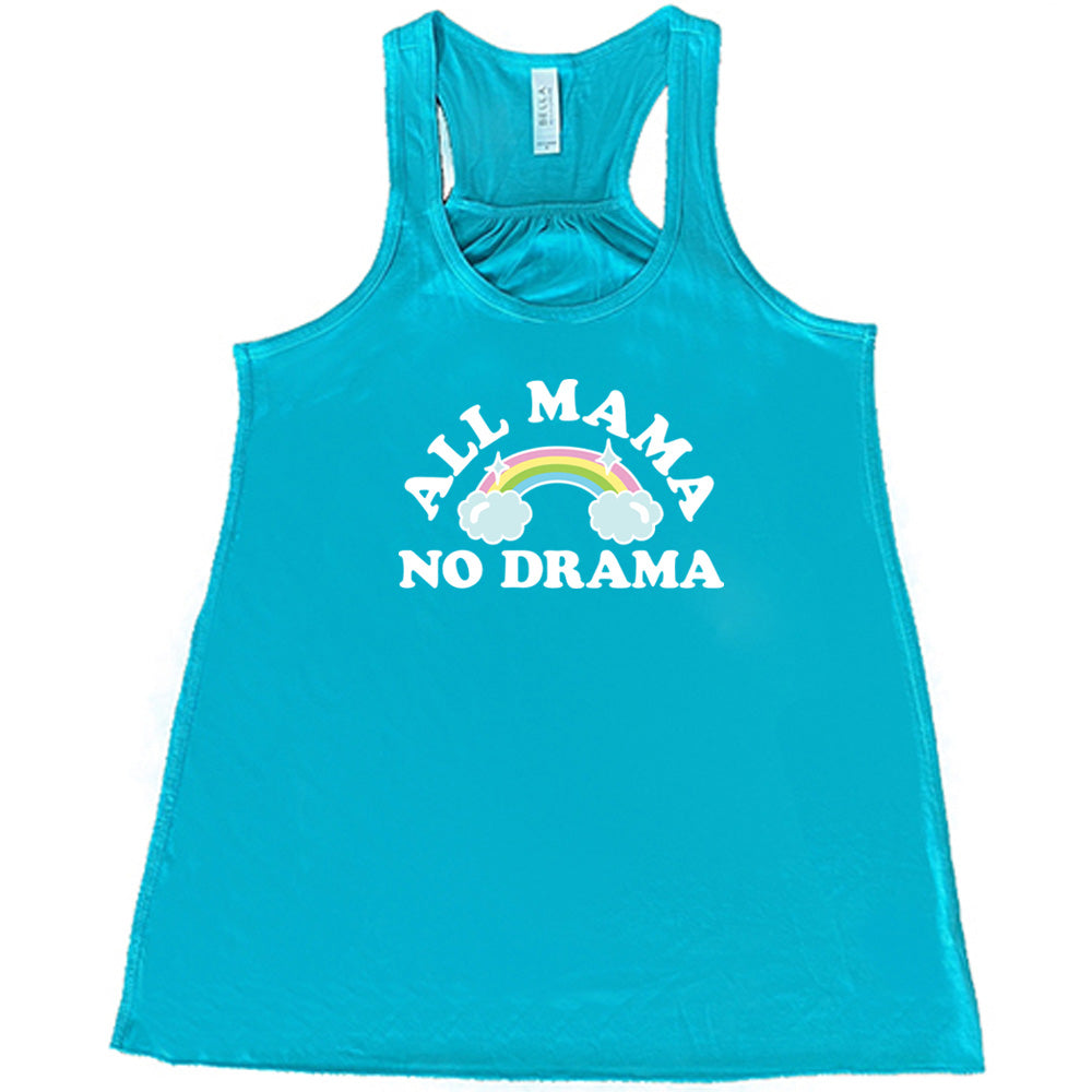 Teal colored flowy tank with a rainbow graphic on it that says "All Mama No Drama" 