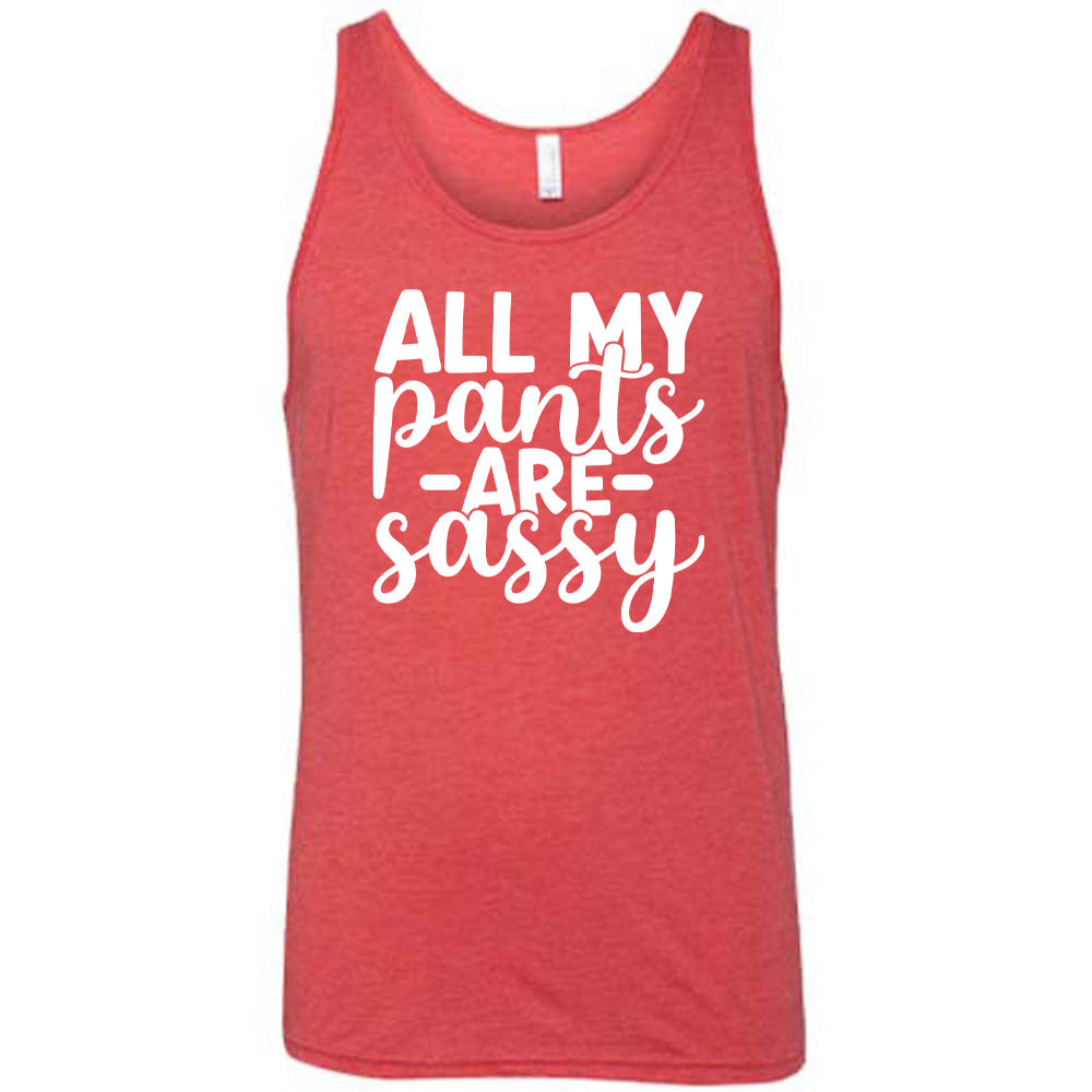 red unisex tank with the words "all my pants are sassy" on it