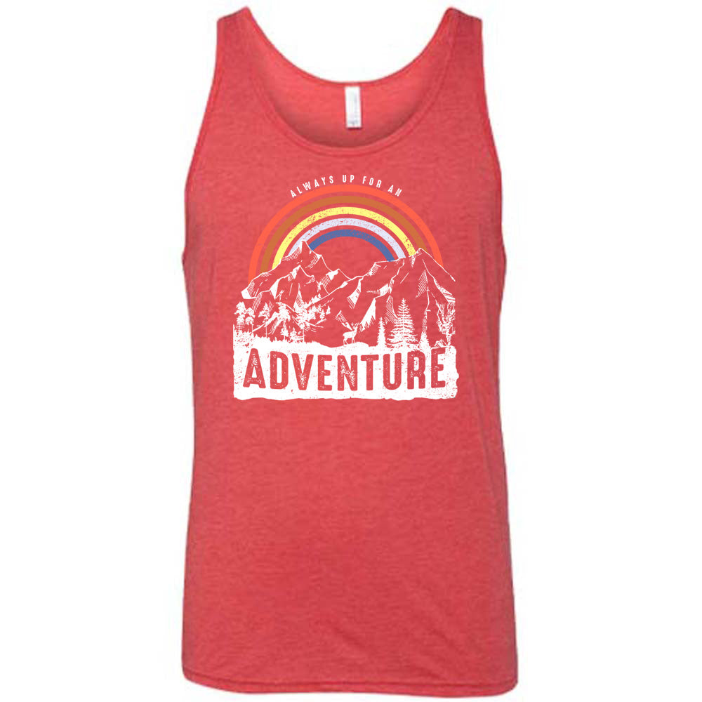 Red colored tank with a rainbow over mountains graphic on it that says "Always Up For An Adventure"