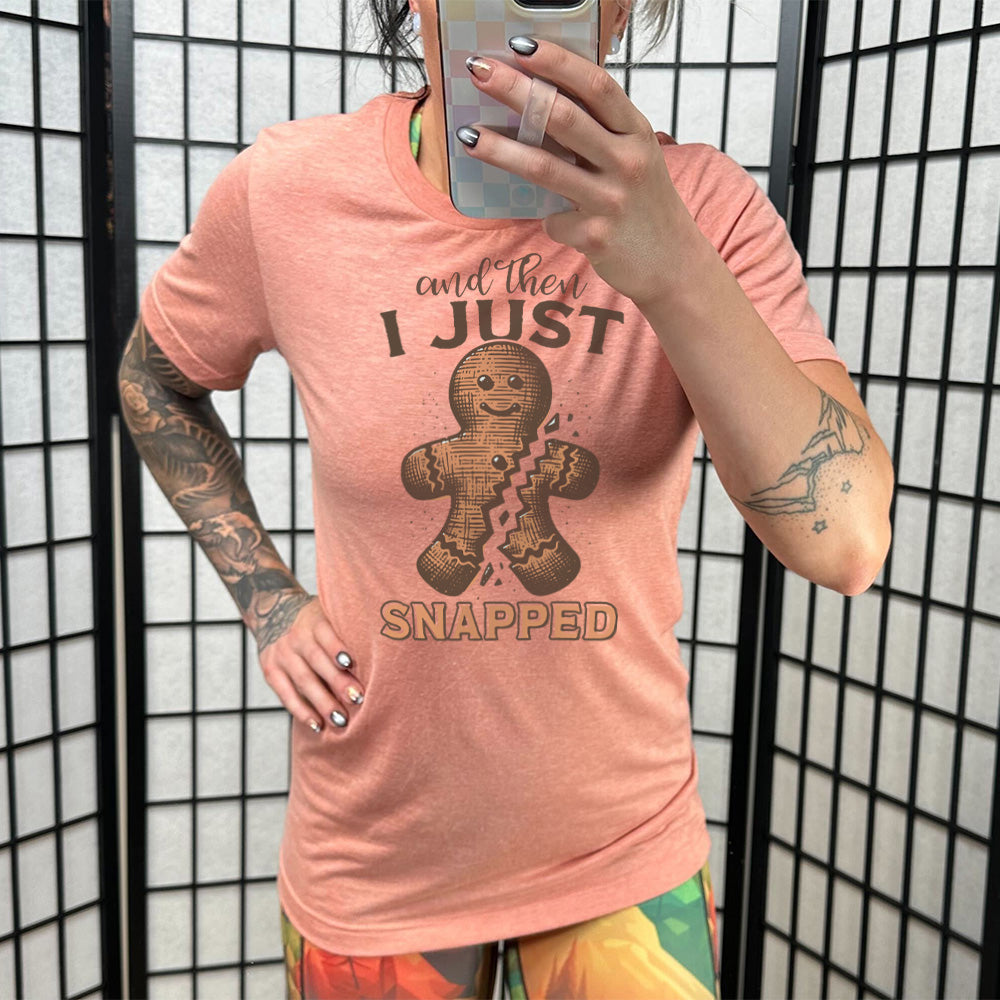 And Then I Just Snapped Shirt Unisex – Constantly Varied Gear
