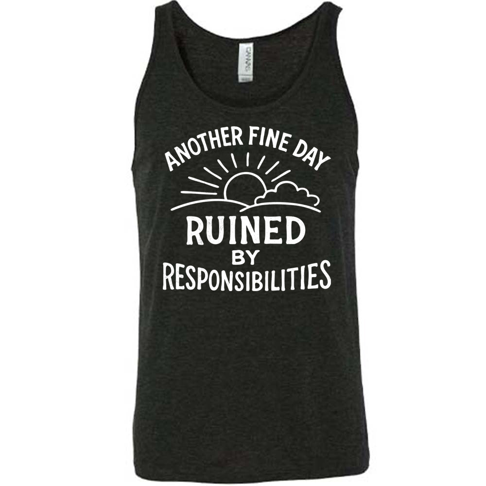 Black Unisex Tank, with wording Another Fine Day Ruined By Responsibilities in white lettering, with a sunrise