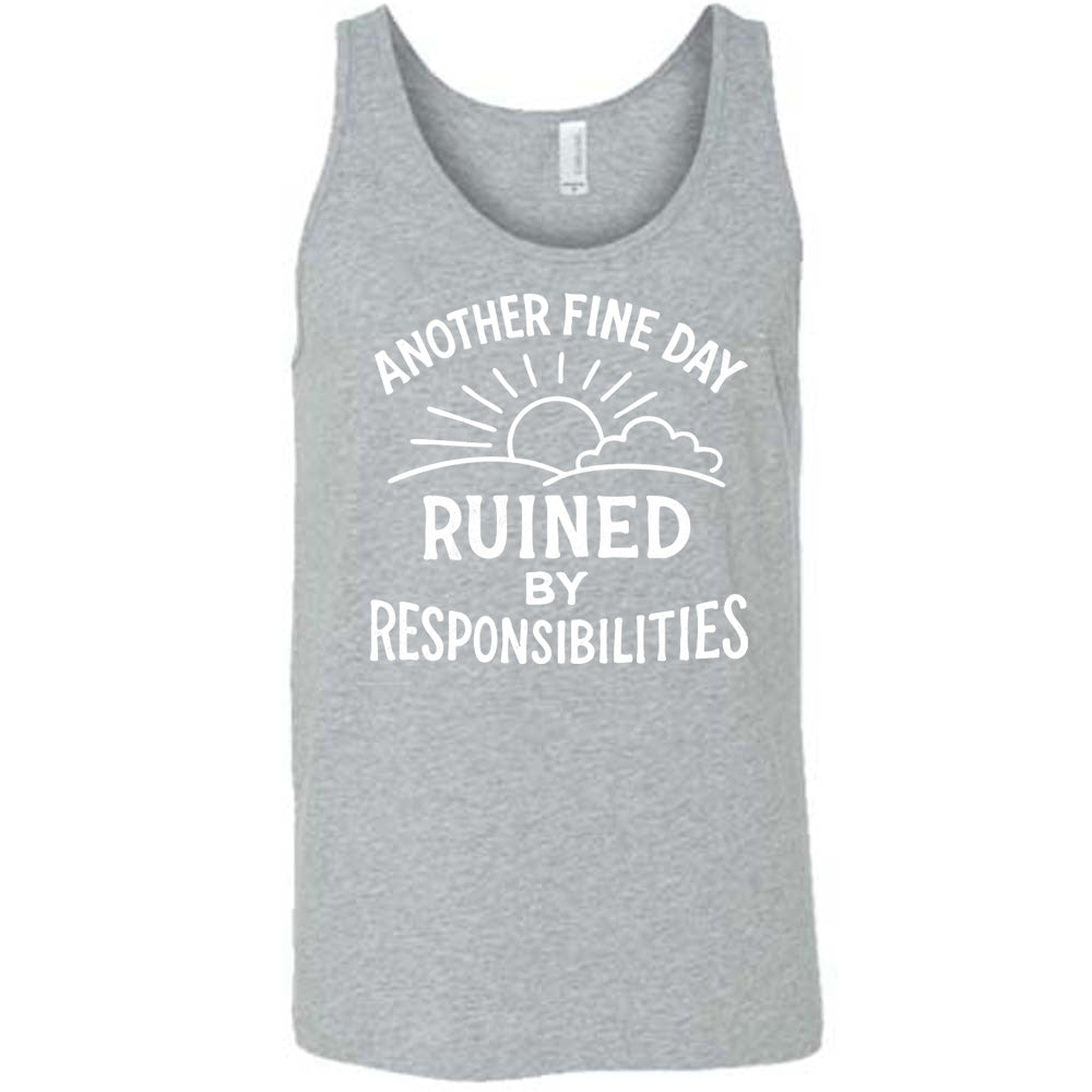 Grey Unisex Tank, with wording Another Fine Day Ruined By Responsibilities in white lettering, with a sunrise