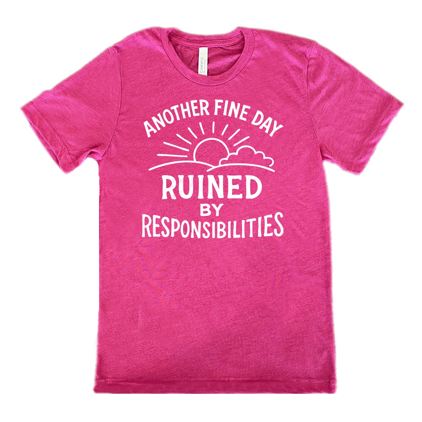 Berry Unisex Tee, with wording Another Fine Day Ruined By Responsibilities in white lettering, with a sunrise