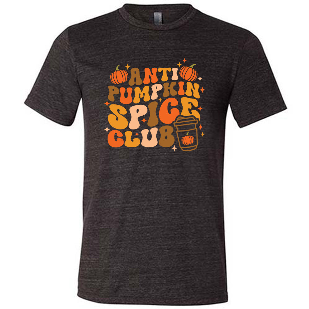 Black colored shirt with pumpkin and hot drink cup graphic on it that says "Anti Pumpkin Spice Club"
