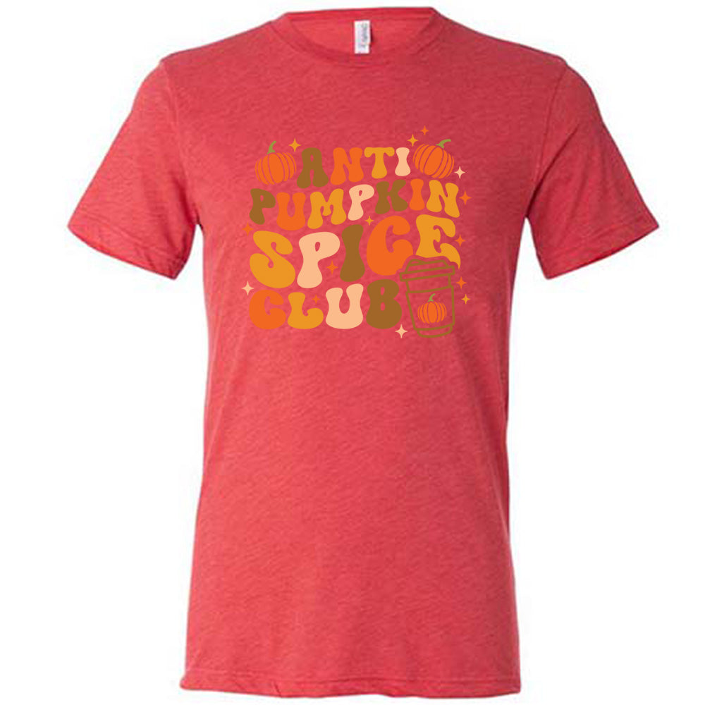 Red colored shirt with pumpkin and hot drink cup graphic on it that says "Anti Pumpkin Spice Club" 
