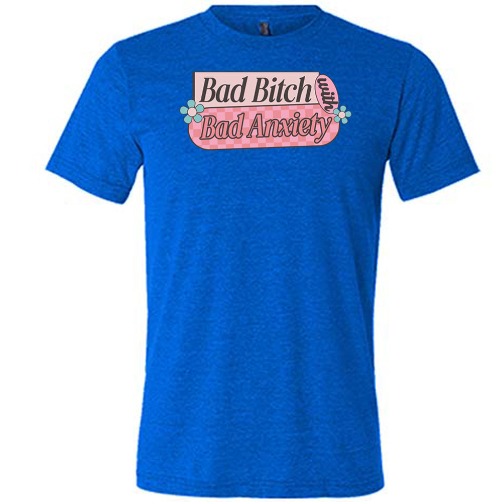 blue Bad Bitch With Bad Anxiety Unisex Shirt