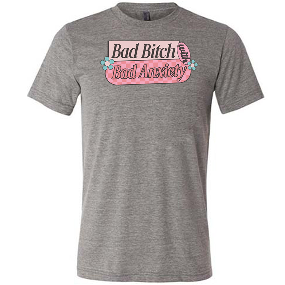 grey Bad Bitch With Bad Anxiety Unisex Shirt