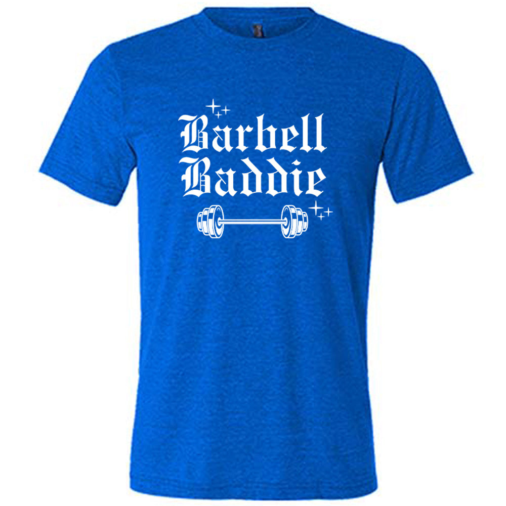 blue shirt with the text "Barbell Baddie" on it