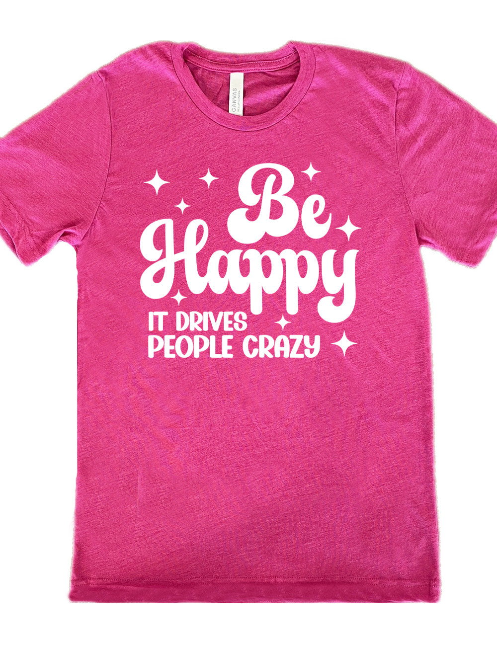 berry unisex tee with the words "be happy it drives people crazy" on it, with a number of stars around