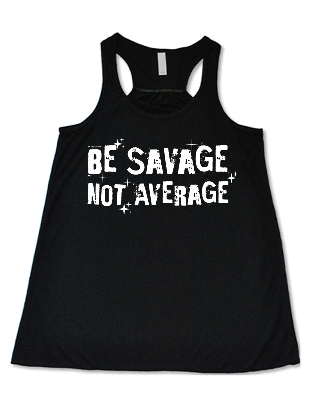 black flowy racerback tank with the words saying "be savage not average" on it, embellished with stars and shadowing on the words