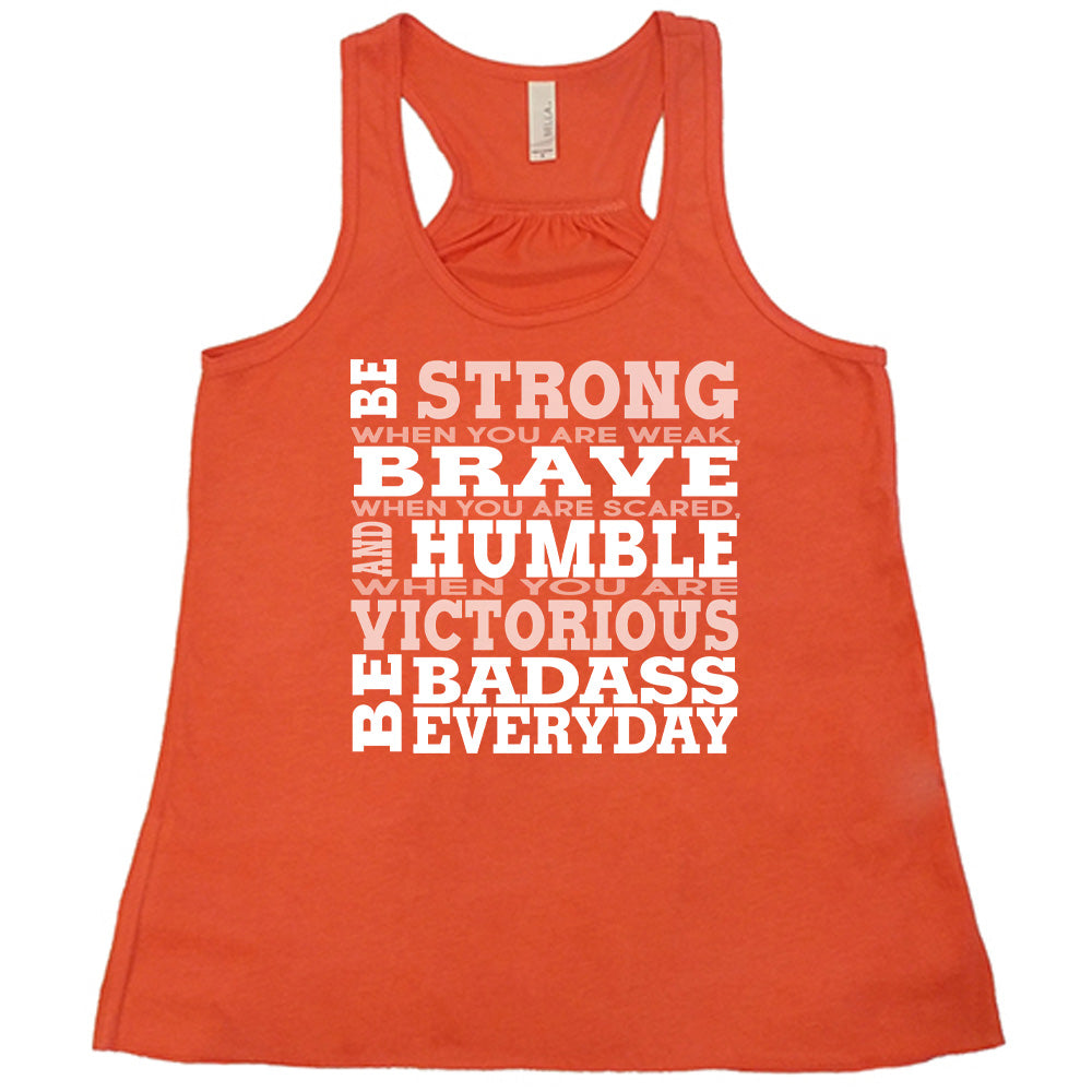 Be Strong, Brave, Humble Shirt