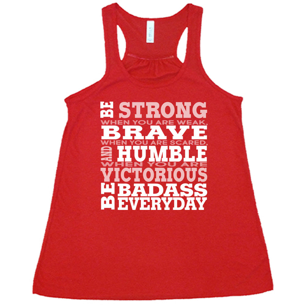 Be Strong, Brave, Humble Shirt