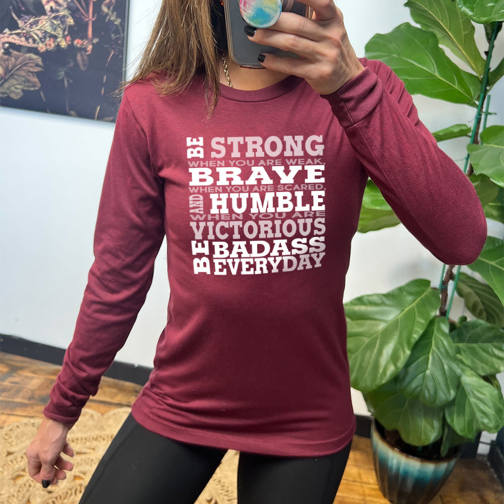 Long Sleeve Tee | Be Strong, Brave, Humble