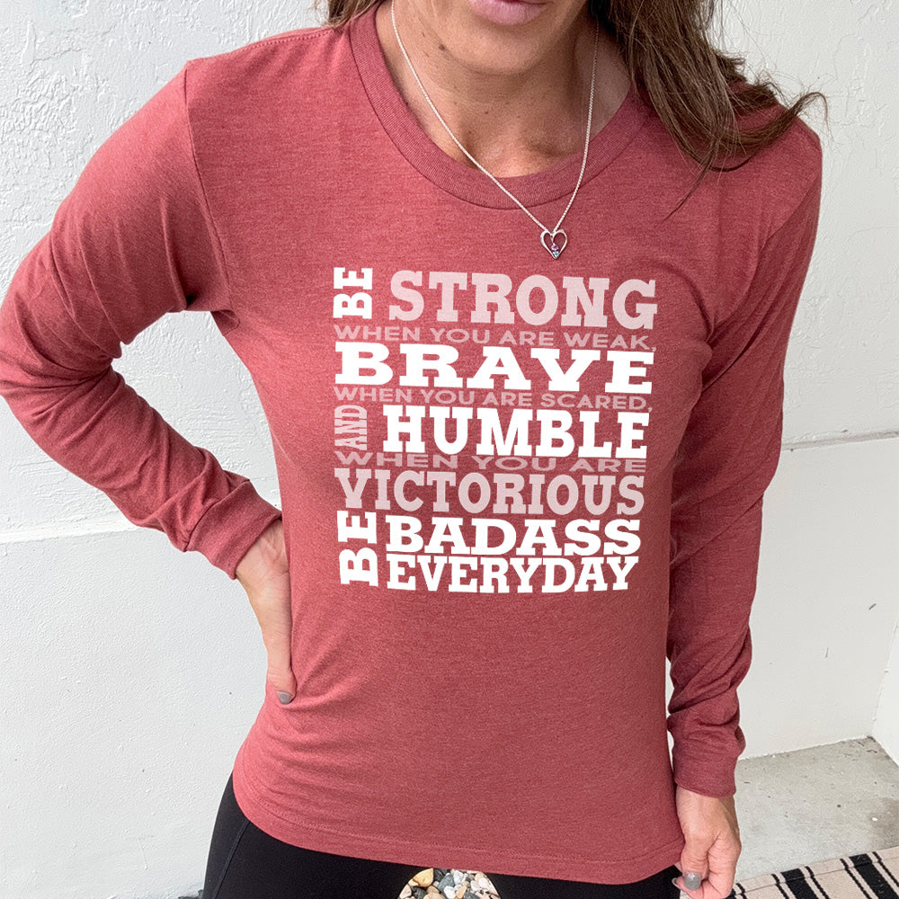 Long Sleeve Tee | Be Strong, Brave, Humble