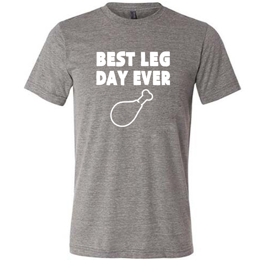 Best Leg Day Ever Shirt Unisex