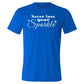blue unisex shirt with the saying "Never Lose Your Sparkle" on it