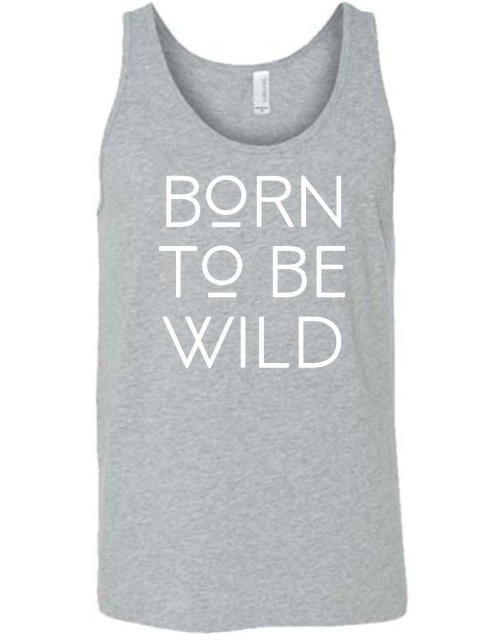 grey unisex tank with the words "born to be wild" on it, with both of the letters "o" underlined