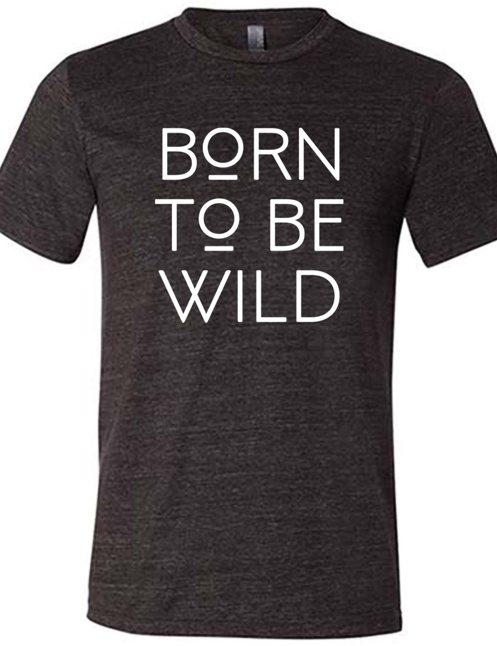 black unisex tee with the words "born to be wild" on it, with both of the letters "o" underlined