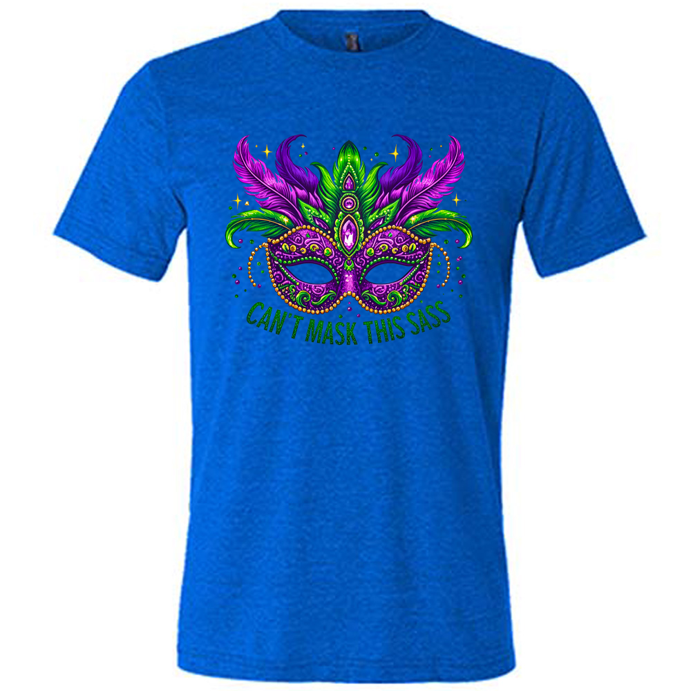 blue unisex tee with the graphic of a fancy, feathered and bejeweled, and colorful mardi gras mask, and words underneath saying "can't mask this sass"