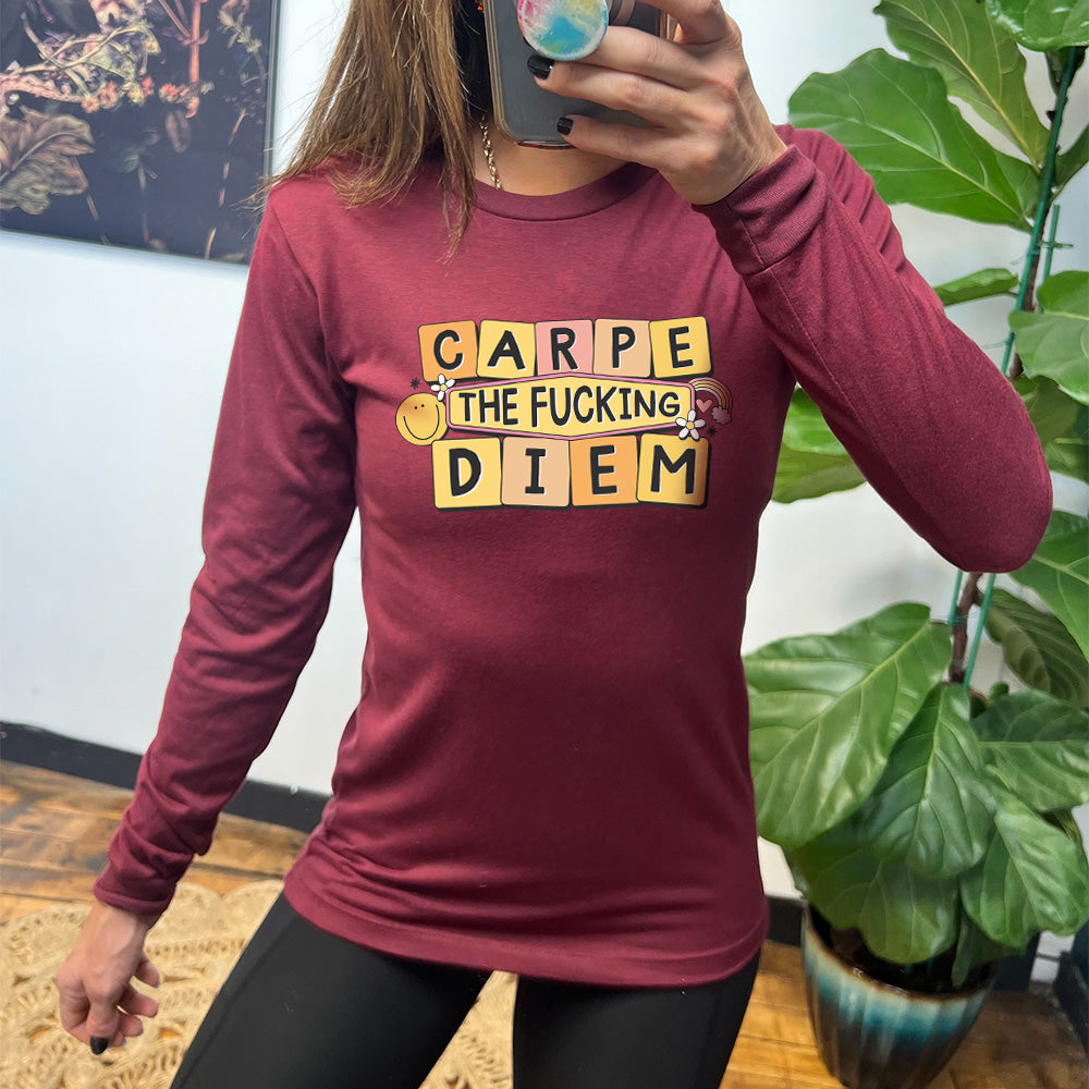 heather cardinal long sleeve shirt with the text "Carpe The Fucking Diem" on it
