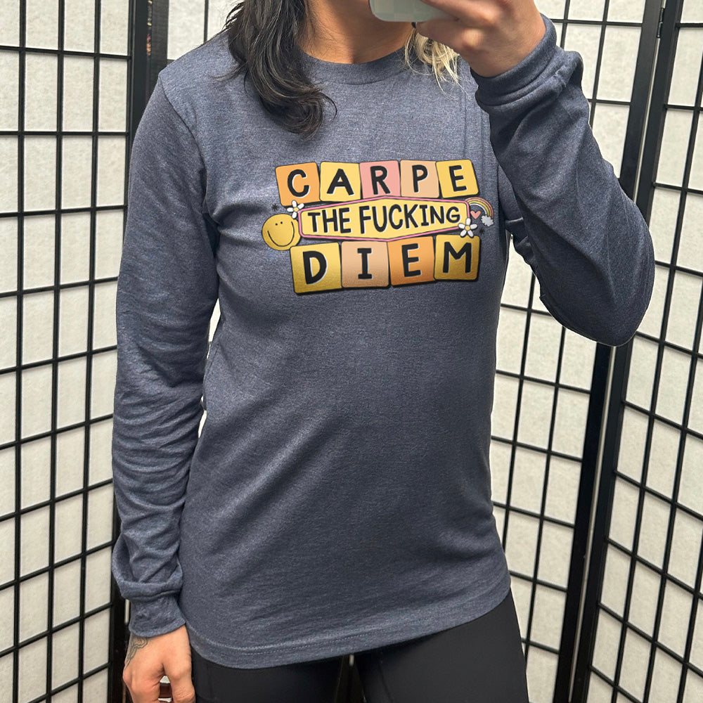 heather navy long sleeve shirt with the text "Carpe The Fucking Diem" on it