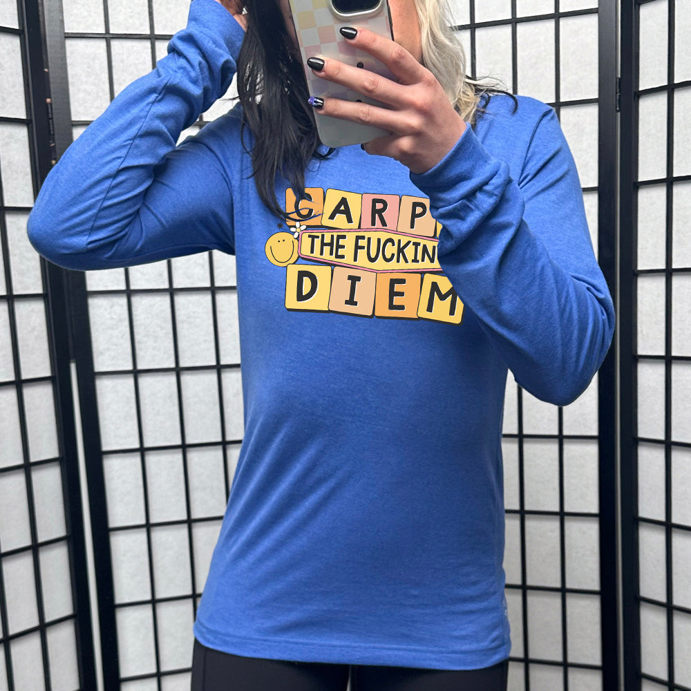 heather true royal long sleeve shirt with the text "Carpe The Fucking Diem" on it
