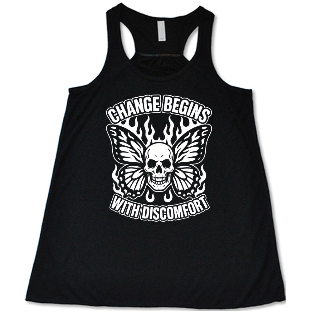 black flowy tank with the words "change begins with discomfort" surrounding the graphic of a skull with flaming butterfly wings 