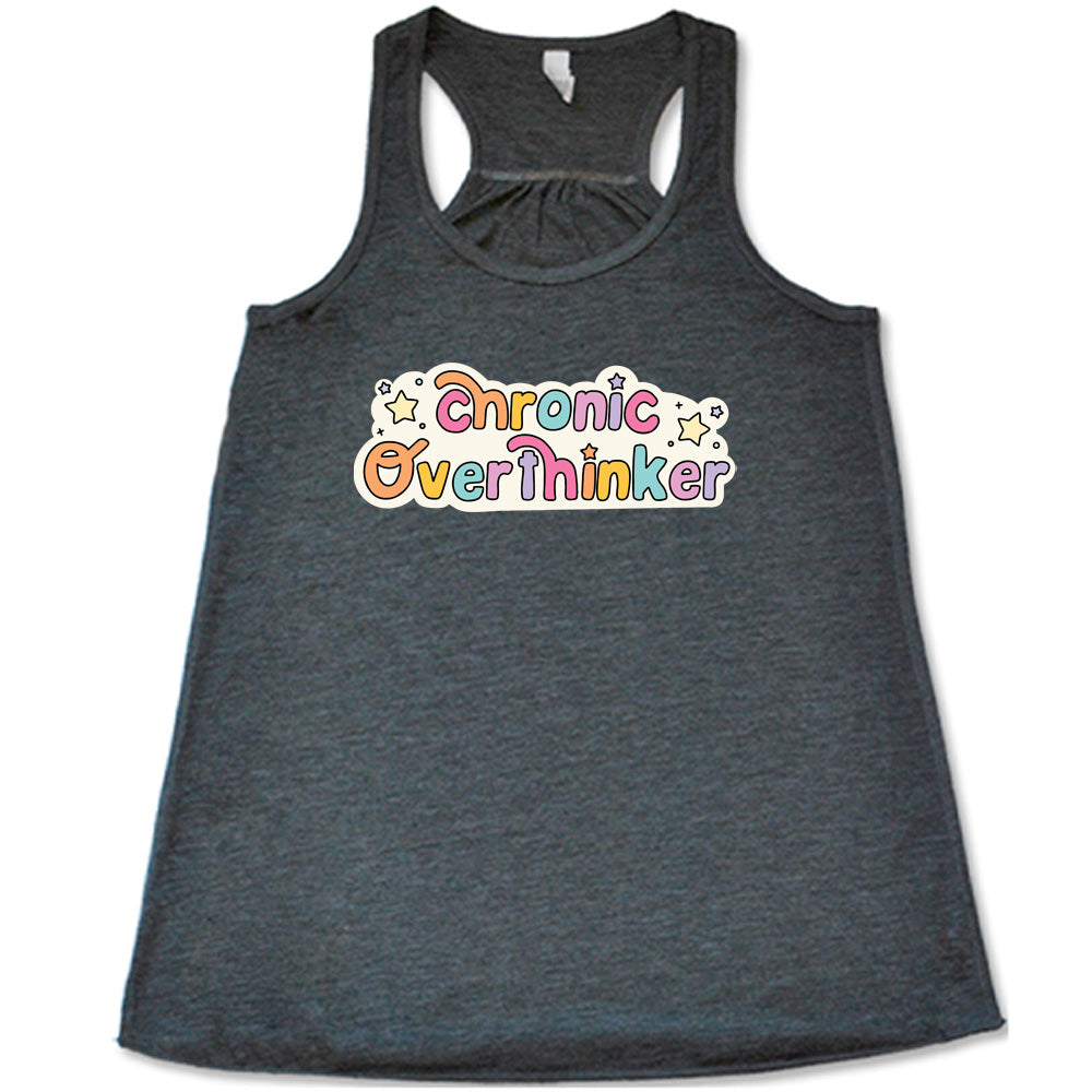 grey shirt with the quote "Chronic Overthinker" on it