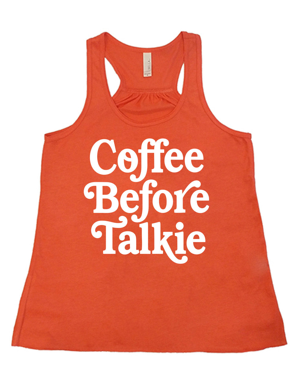 coral flowy racerback tank with words on it saying "coffee before talkie"